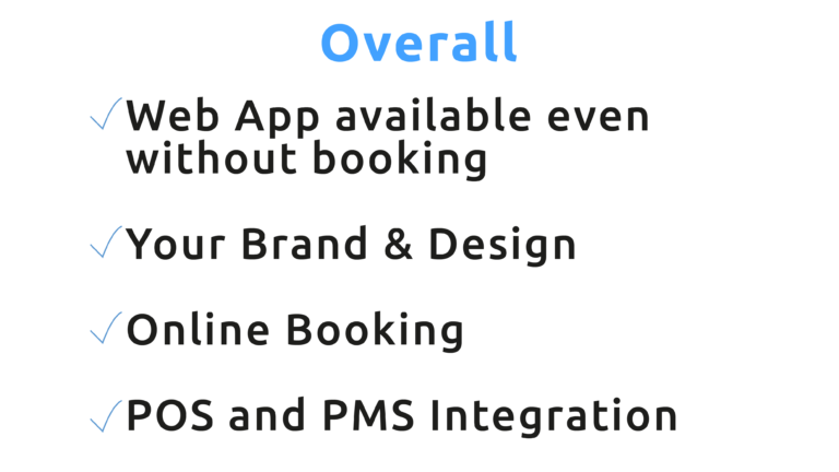 • Web App available even without booking • CMS for self-management • Your Brand & Design • Online Booking • POS und PMS Integration